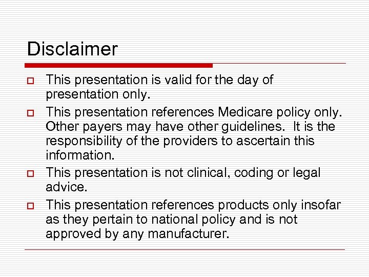 Disclaimer o o This presentation is valid for the day of presentation only. This