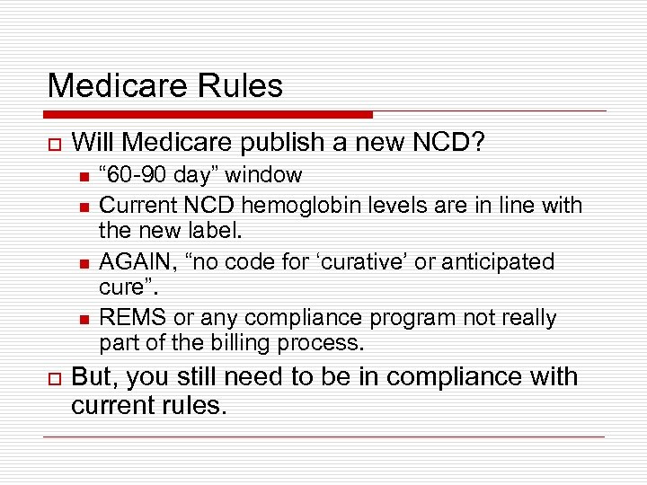 Medicare Rules o Will Medicare publish a new NCD? n n o “ 60