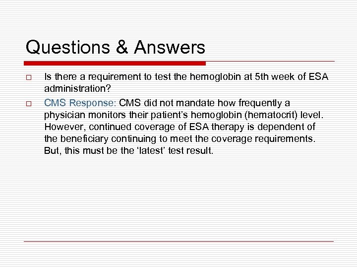 Questions & Answers o o Is there a requirement to test the hemoglobin at