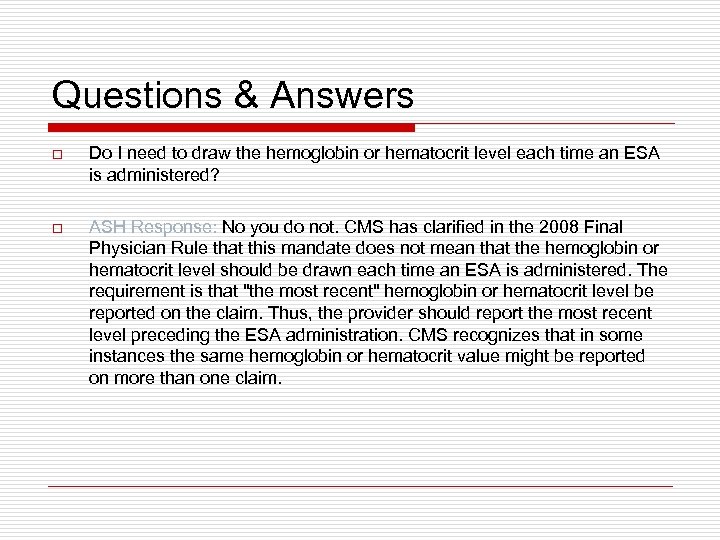 Questions & Answers o Do I need to draw the hemoglobin or hematocrit level