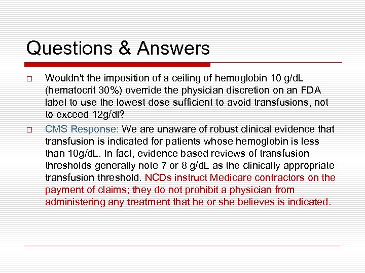 Questions & Answers o o Wouldn't the imposition of a ceiling of hemoglobin 10