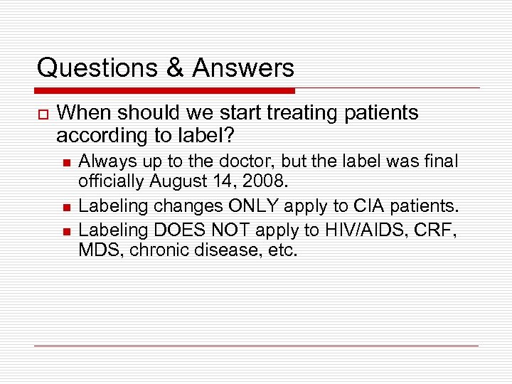 Questions & Answers o When should we start treating patients according to label? n