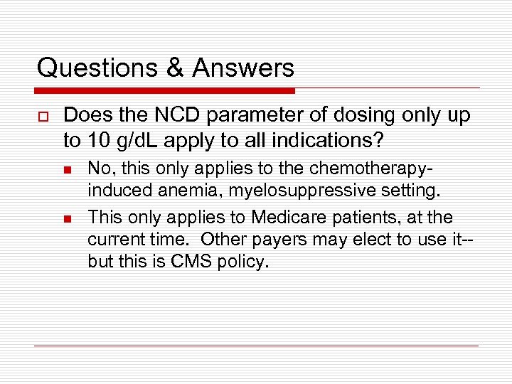 Questions & Answers o Does the NCD parameter of dosing only up to 10