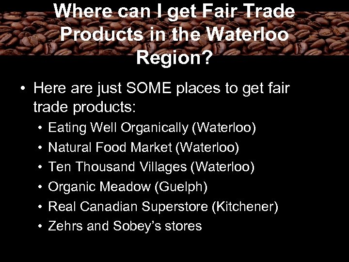 Where can I get Fair Trade Products in the Waterloo Region? • Here are