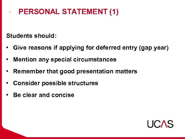 PERSONAL STATEMENT (1) Students should: • Give reasons if applying for deferred entry (gap