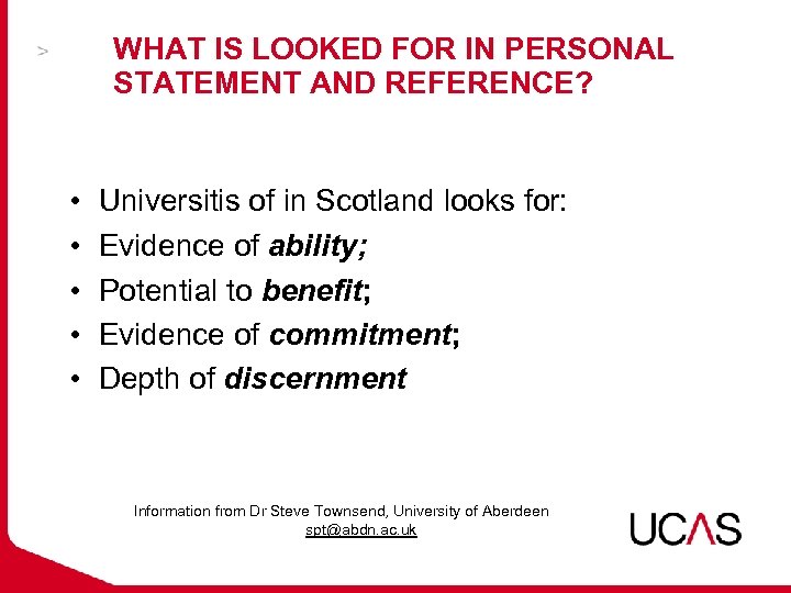 WHAT IS LOOKED FOR IN PERSONAL STATEMENT AND REFERENCE? • • • Universitis of