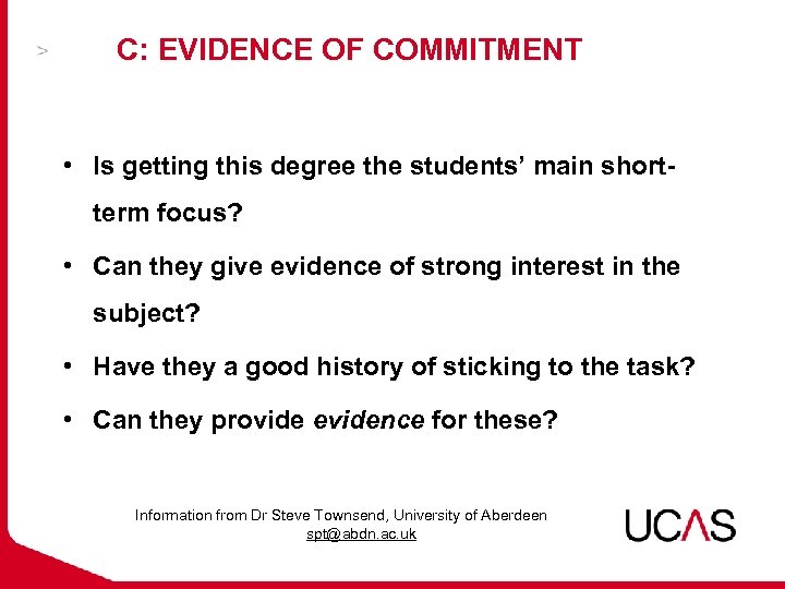 C: EVIDENCE OF COMMITMENT • Is getting this degree the students’ main shortterm focus?