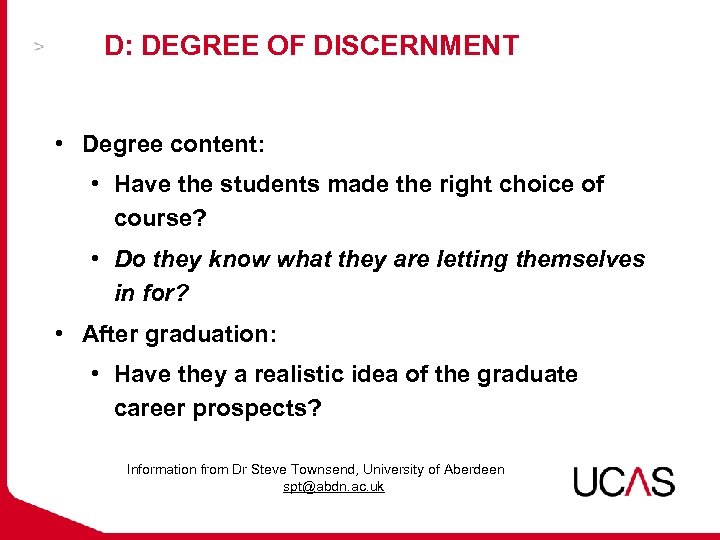 D: DEGREE OF DISCERNMENT • Degree content: • Have the students made the right