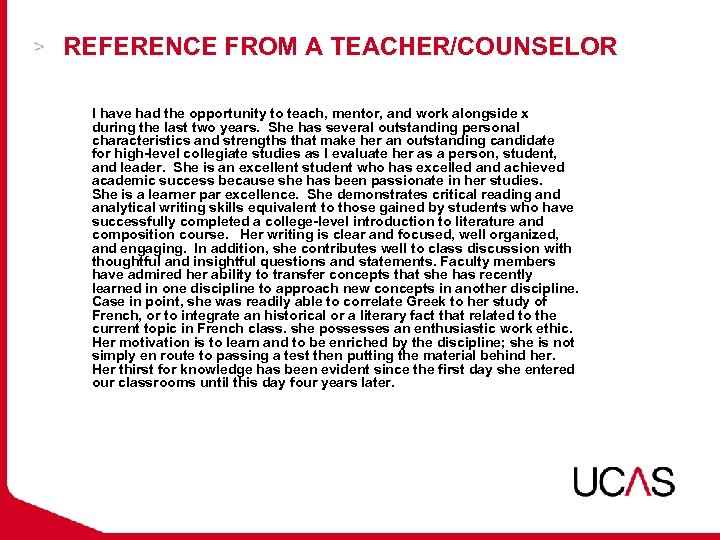 REFERENCE FROM A TEACHER/COUNSELOR I have had the opportunity to teach, mentor, and work