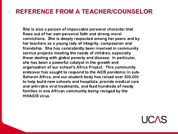 REFERENCE FROM A TEACHER/COUNSELOR She is also a person of impeccable personal character that