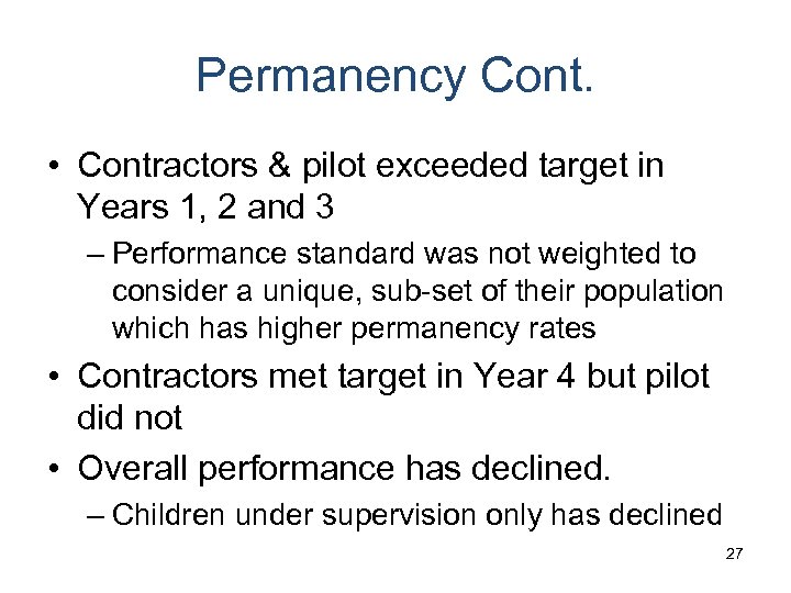 Permanency Cont. • Contractors & pilot exceeded target in Years 1, 2 and 3