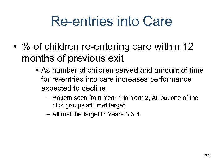Re-entries into Care • % of children re-entering care within 12 months of previous