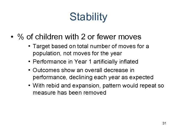 Stability • % of children with 2 or fewer moves • Target based on