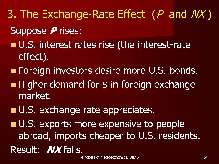 3. The Exchange-Rate Effect (P and NX ) Suppose P rises: n U. S.