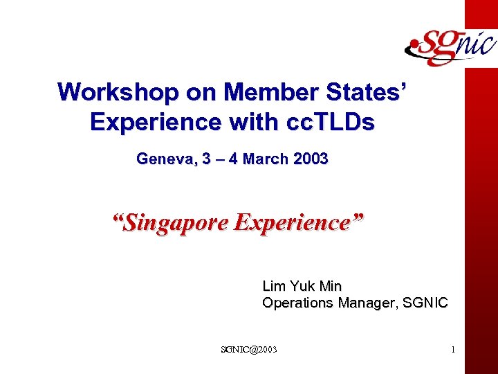 Workshop on Member States’ Experience with cc. TLDs Geneva, 3 – 4 March 2003