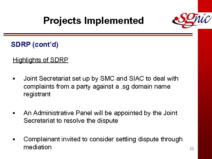 Projects Implemented SDRP (cont’d) Highlights of SDRP § Joint Secretariat set up by SMC