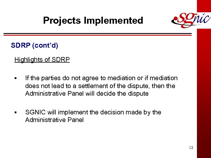 Projects Implemented SDRP (cont’d) Highlights of SDRP § If the parties do not agree