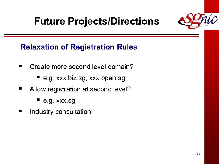 Future Projects/Directions Relaxation of Registration Rules § Create more second level domain? § e.