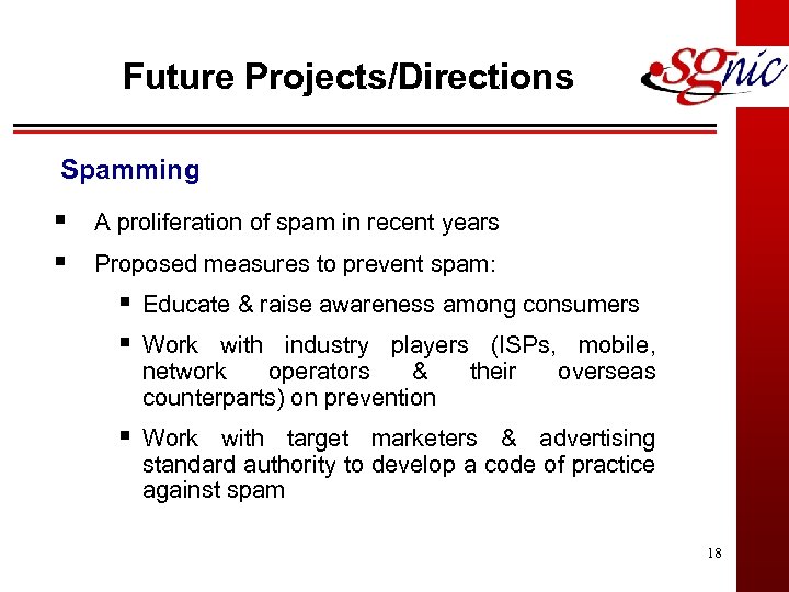 Future Projects/Directions Spamming § A proliferation of spam in recent years § Proposed measures