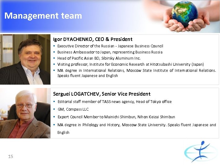Management team Igor DYACHENKO, CEO & President § § § Executive Director of the
