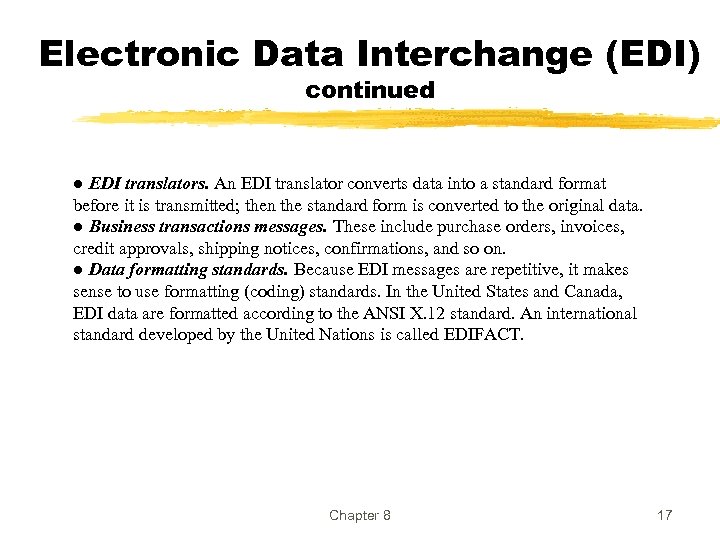 Electronic Data Interchange (EDI) continued ● EDI translators. An EDI translator converts data into