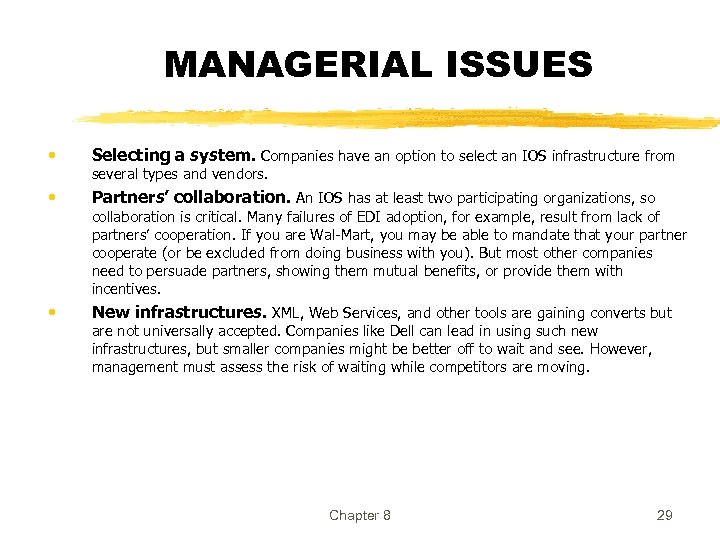 MANAGERIAL ISSUES • Selecting a system. Companies have an option to select an IOS