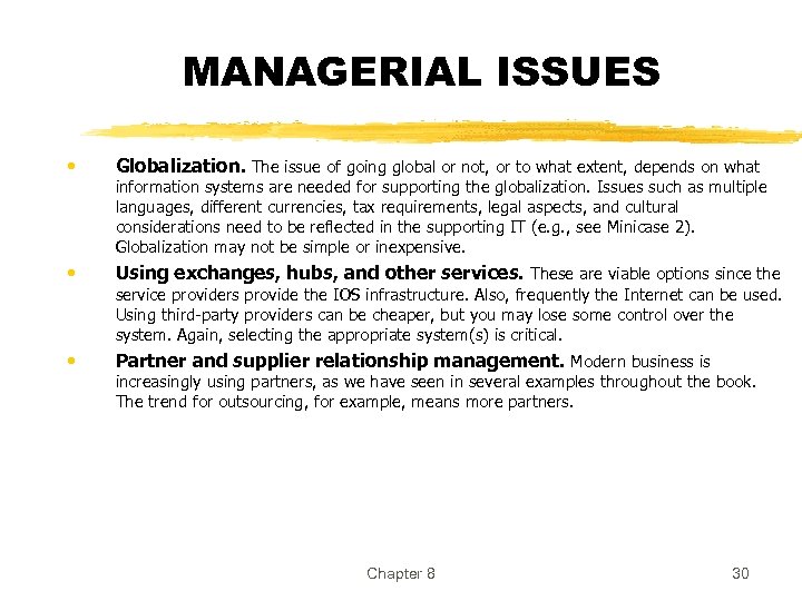 MANAGERIAL ISSUES • Globalization. The issue of going global or not, or to what