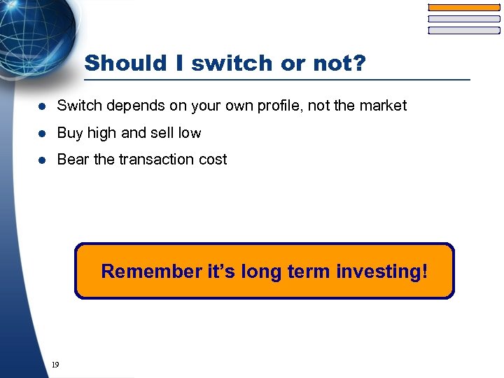 Should I switch or not? l Switch depends on your own profile, not the