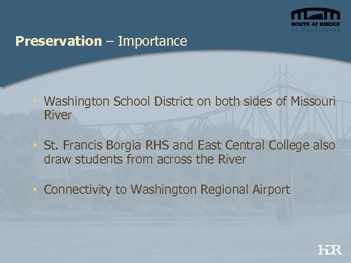 Preservation – Importance • Washington School District on both sides of Missouri River •