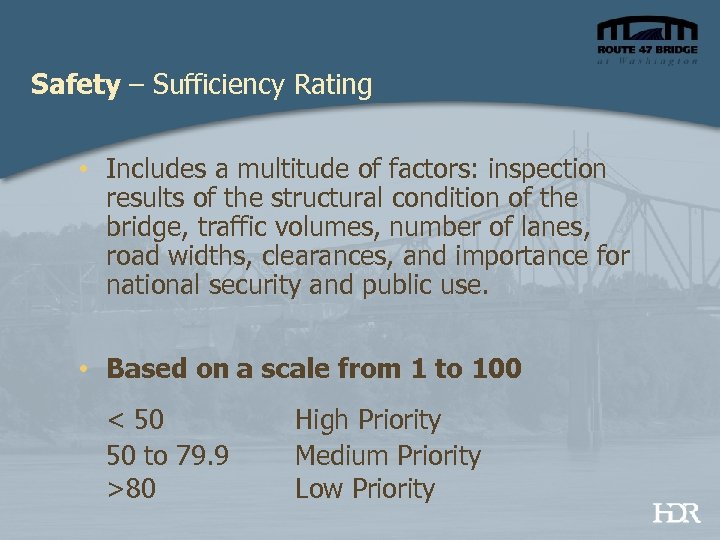 Safety – Sufficiency Rating • Includes a multitude of factors: inspection results of the