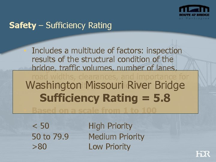 Safety – Sufficiency Rating • Includes a multitude of factors: inspection results of the