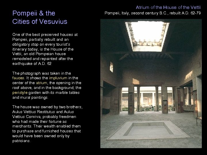 Pompeii & the Cities of Vesuvius Atrium of the House of the Vettii Pompeii,