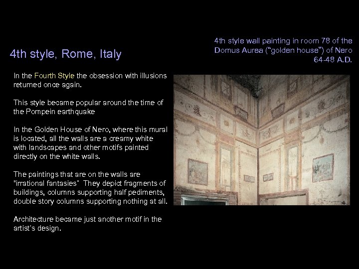 4 th style, Rome, Italy 4 th style wall painting in room 78 of