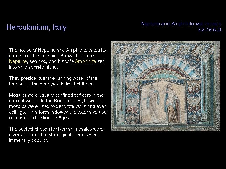 Herculanium, Italy Neptune and Amphitrite wall mosaic 62 -79 A. D. The house of