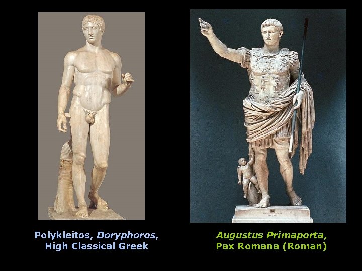 Polykleitos, Doryphoros, High Classical Greek Augustus Primaporta, Pax Romana (Roman) 7 