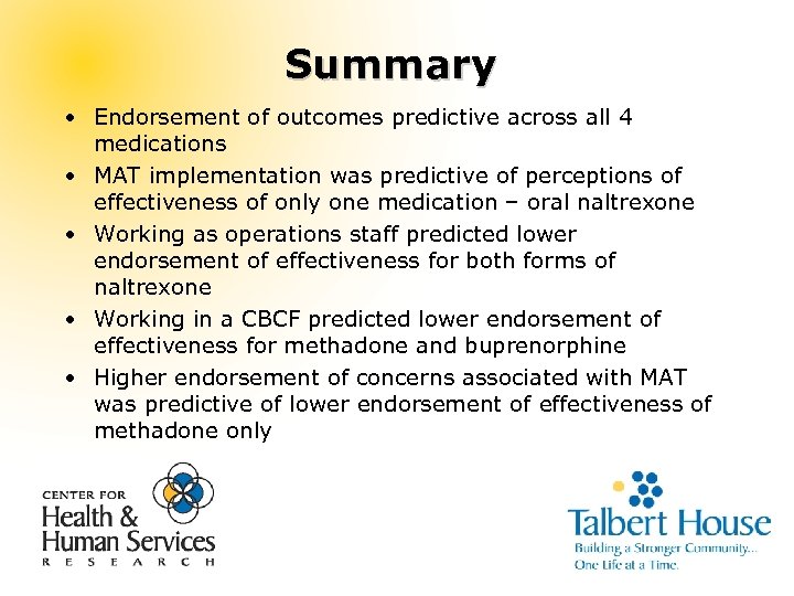 Summary • Endorsement of outcomes predictive across all 4 medications • MAT implementation was