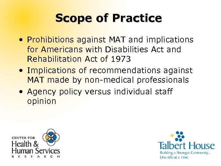 Scope of Practice • Prohibitions against MAT and implications for Americans with Disabilities Act