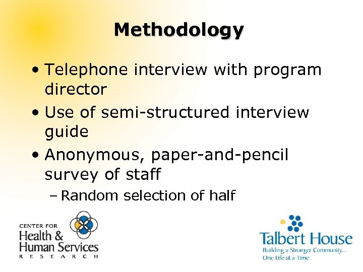 Methodology • Telephone interview with program director • Use of semi-structured interview guide •