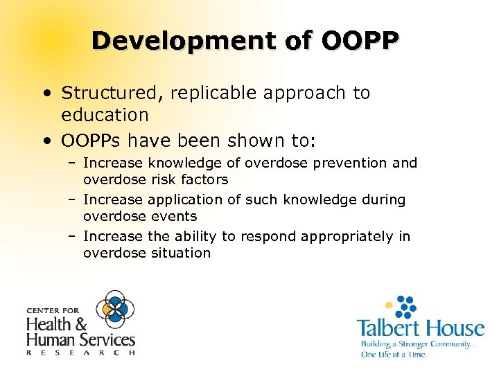 Development of OOPP • Structured, replicable approach to education • OOPPs have been shown