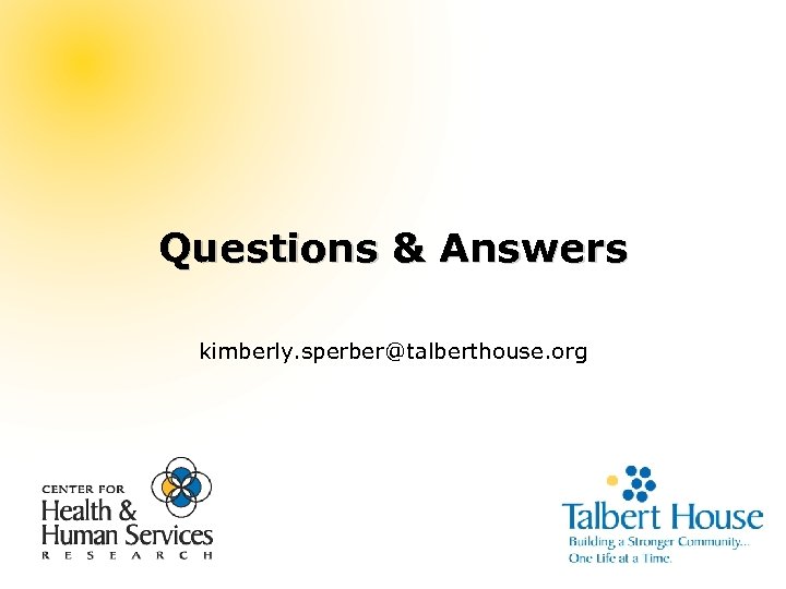 Questions & Answers kimberly. sperber@talberthouse. org 