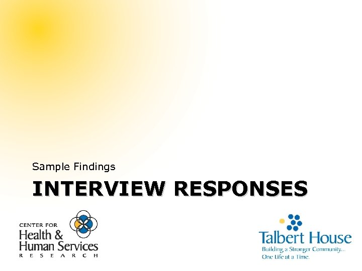 Sample Findings INTERVIEW RESPONSES 