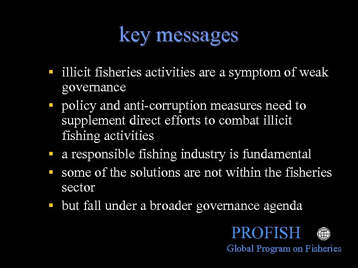key messages illicit fisheries activities are a symptom of weak governance policy and anti-corruption