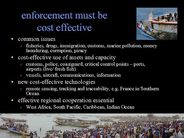 enforcement must be cost effective common issues Ø fisheries, drugs, immigration, customs, marine pollution,