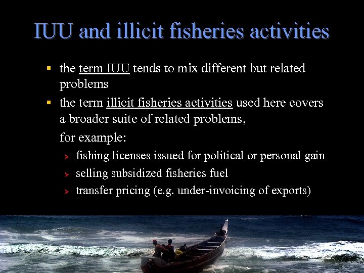 IUU and illicit fisheries activities the term IUU tends to mix different but related