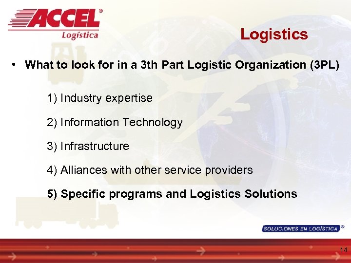 Logistics • What to look for in a 3 th Part Logistic Organization (3