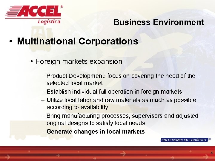 Business Environment • Multinational Corporations • Foreign markets expansion – Product Development: focus on