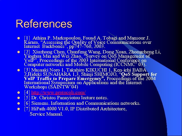 References l l l l [1] Athina P. Markopoulou, Fouad A. Tobagi and Mansour