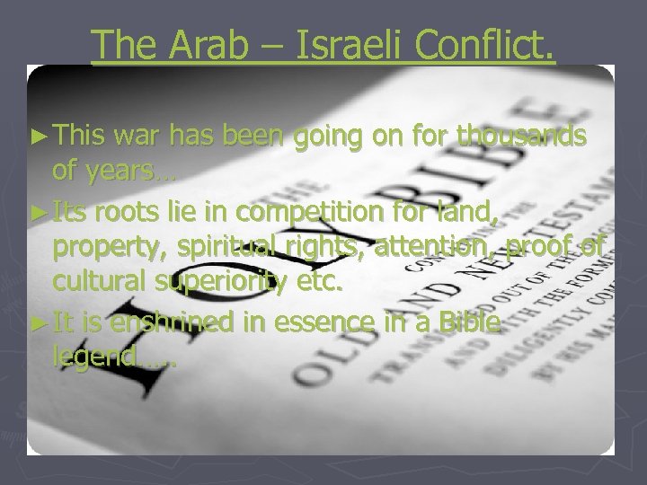 The Arab – Israeli Conflict. ► This war has been going on for thousands