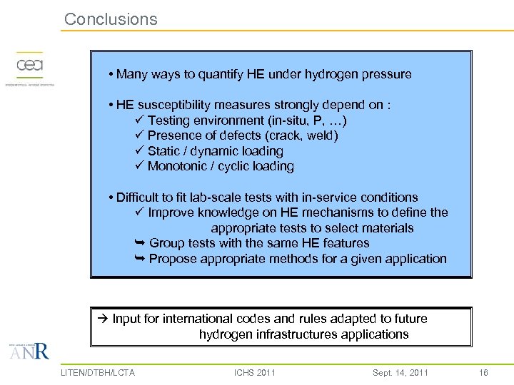 Conclusions • Many ways to quantify HE under hydrogen pressure • HE susceptibility measures