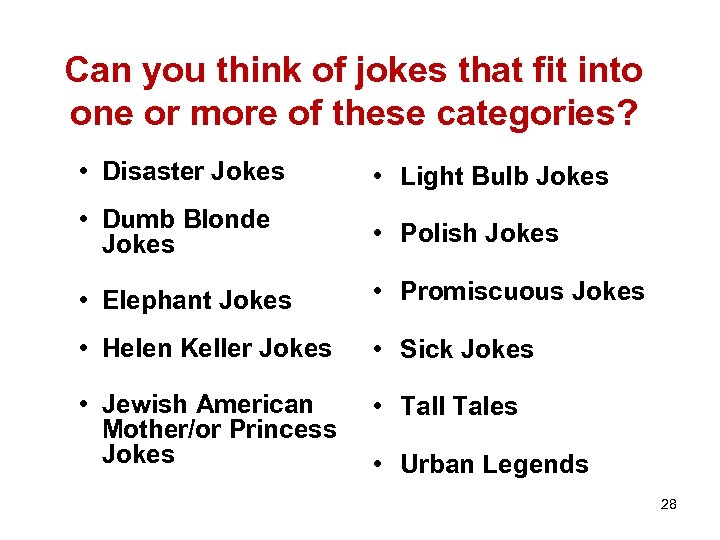 Can you think of jokes that fit into one or more of these categories?